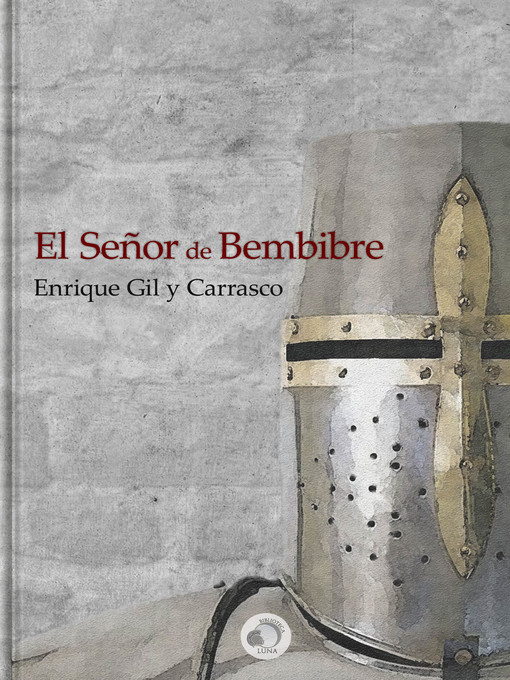 Title details for El Señor de Bembibre by Enrique Gil y Carrasco - Available